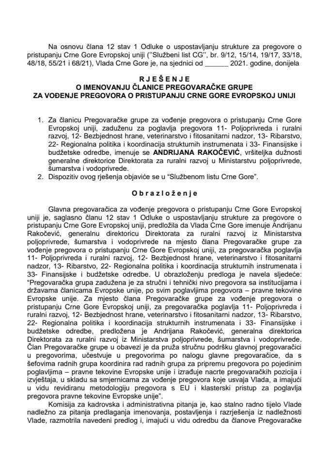 Predlog za imenovanje članice Pregovaračke grupe za vođenje pregovora o pristupanju Crne Gore Evropskoj uniji, zadužene za poglavlja pregovora 11, 12, 13, 22 i 33