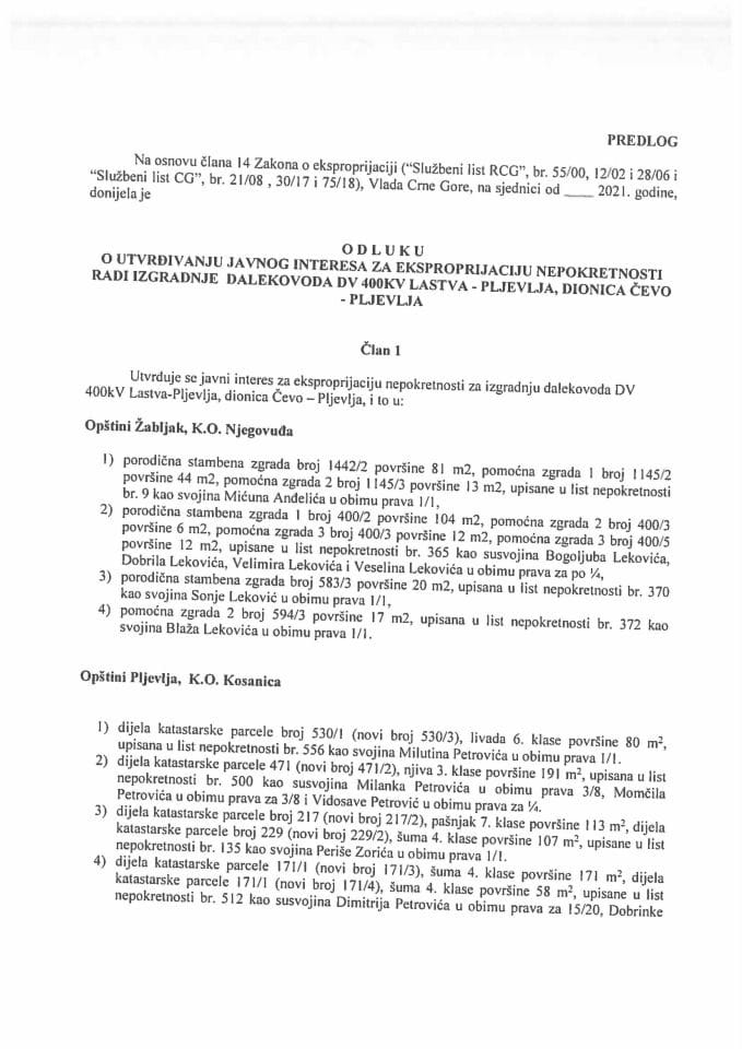 Predlog odluke o utvrđivanju javnog interesa za eksproprijaciju nepokretnosti radi izgradnje dalekovoda DV 400 KV Lastva - Pljevlja, dionica Čevo – Pljevlja (bez rasprave)