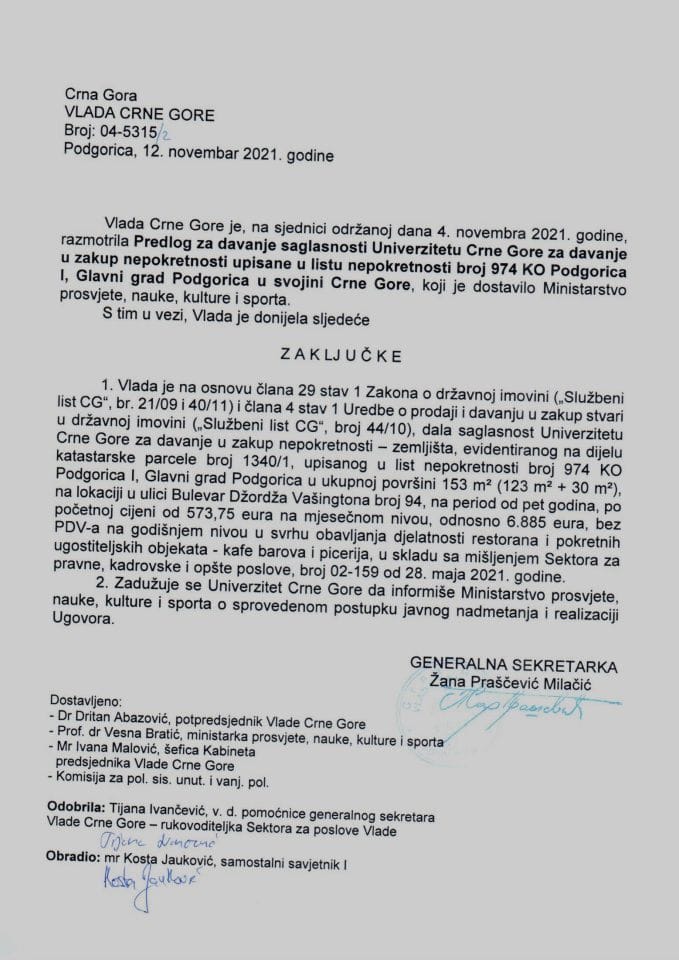 Predlog za davanje saglasnosti Univerzitetu Crne Gore za davanje u zakup nepokretnosti upisane u list nepokretnosti broj 974 KO Podgorica I, Glavni grad Podgorica u svojini Crne Gore - zaključci