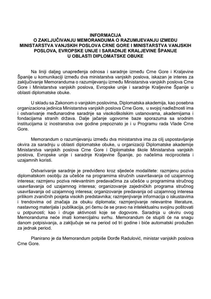 Informacija o zaključivanju Memoranduma o razumijevanju između Ministarstva vanjskih poslova Crne Gore i Ministarstva vanjskih poslova, Evropske unije i saradnje Kraljevine Španije u oblasti diplomatske obuke s Predlogom memoranduma