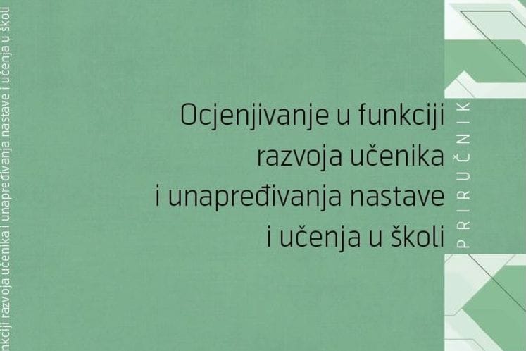 Priručnik „Ocjenjivanje u funkciji razvoja učenika i unapređivanja nastave i učenja u školi“