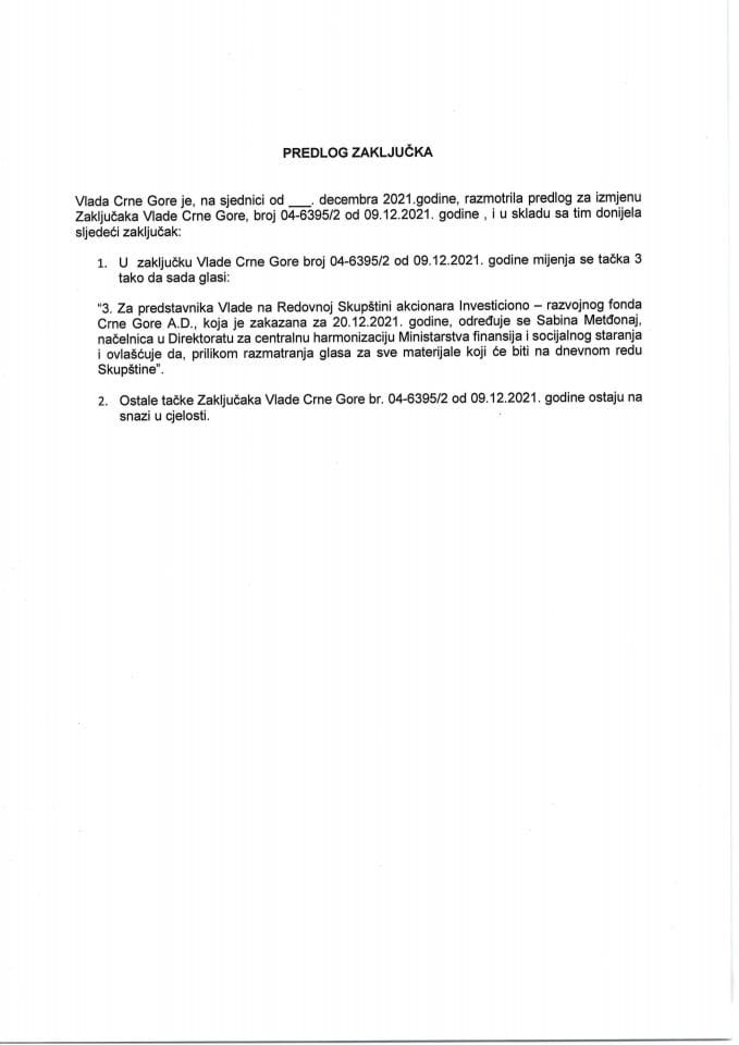 Predlog za izmjenu Zaključka Vlade Crne Gore, broj: 04-6395/2, od 9. decembra 2021. godine, sa sjednice od 1. decembra 2021. godine
