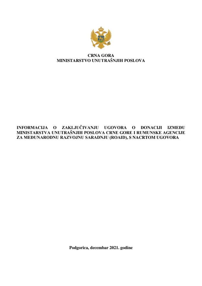 Informacija o zaključivanju Ugovora o donaciji između Ministarstva unutrašnjih poslova Crne Gore i Rumunske agencije za međunarodnu razvojnu saradnju (RoAid) s Nacrtom ugovora