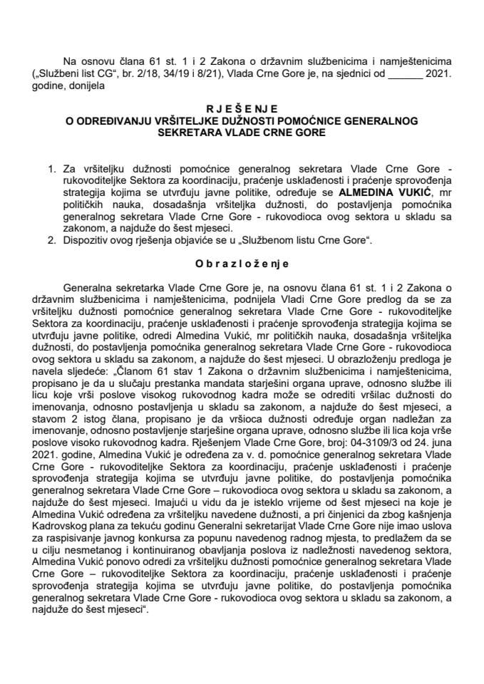 Predlog za određivanje vršiteljke dužnosti pomoćnice generalnog sekretara Vlade Crne Gore – rukovoditeljke Sektora za koordinaciju, praćenje usklađenosti i praćenje sprovođenja strategija kojima se utvrđuju javne politike
