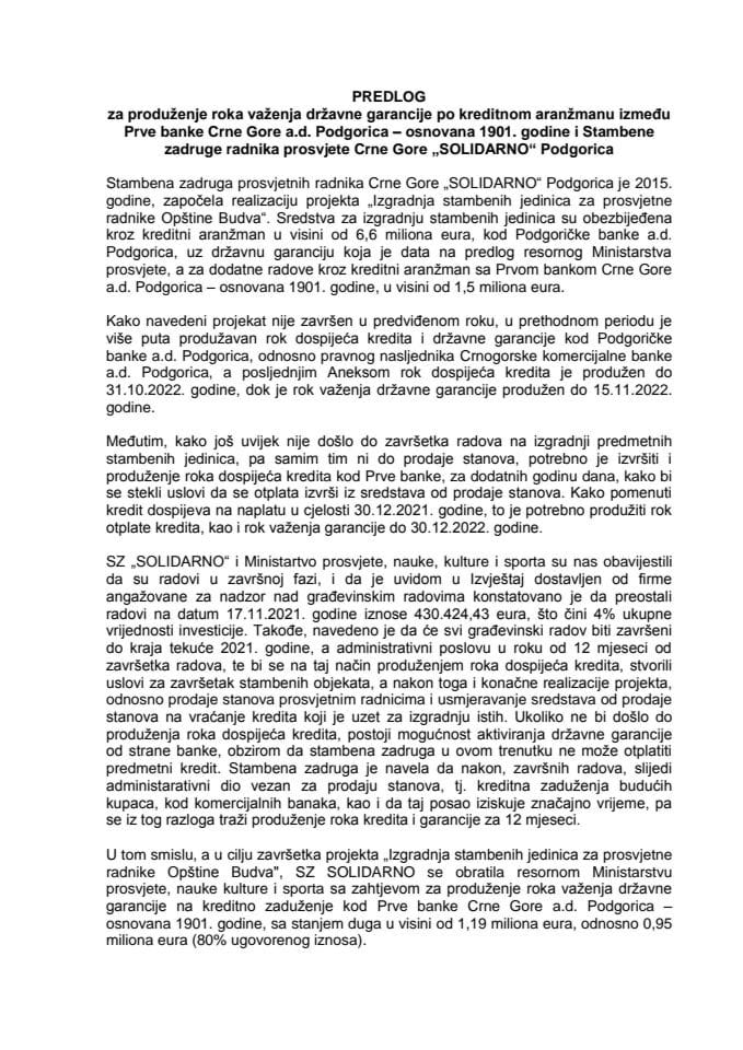Predlog za produženje roka važenja državne garancije po kreditnom aranžmanu između Prve banke Crne Gore a.d. Podgorica - osnovana 1901. godine i Stambene zadruge radnika prosvjete Crne Gore „SOLIDARNO“ Podgorica s nacrtima aneksa