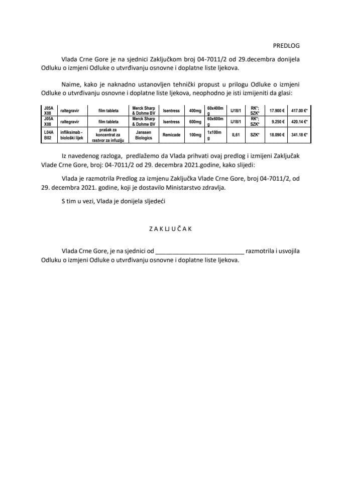 Предлог за измјену Закључка Владе Црне Горе, број: 04-7011/2, од 29. децембра 2021. године везаног за Одлуку о измјени Одлуке о утврђивању основне и доплатне листе љекова
