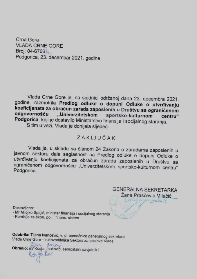 Predlog odluke o dopuni Odluke o utvrđivanju koeficijenata za obračun zarada zaposlenih u Društvu sa ograničenom odgovornošću „Univerzitetski sportsko-kulturni centar“ - Podgorica (bez rasprave) - zaključci