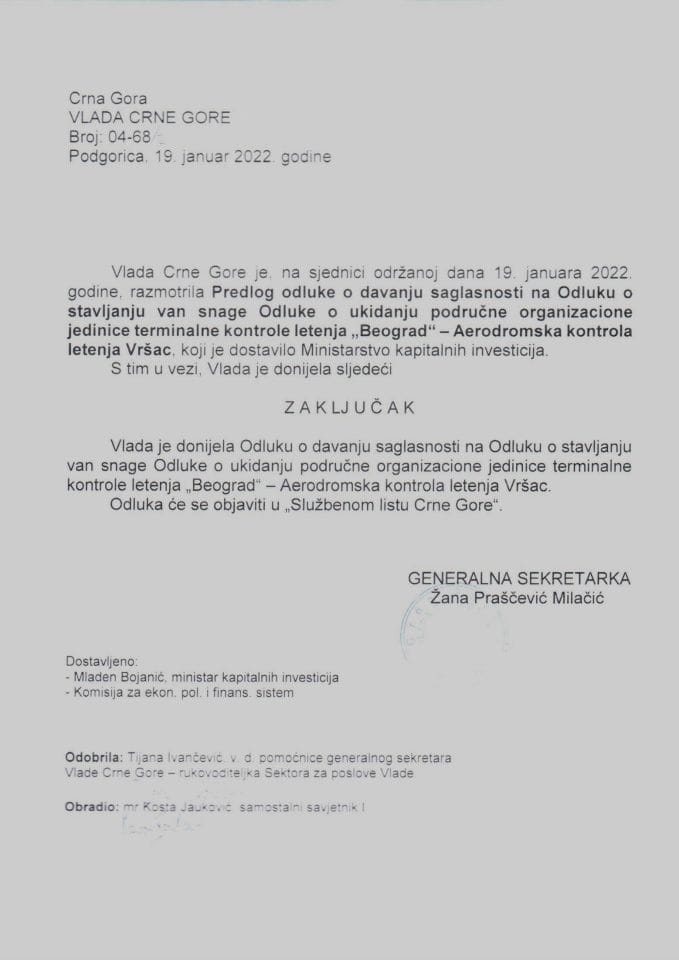 Predlog odluke o davanju saglasnosti na Odluku o stavljanju van snage Odluke o ukidanju područne organizacione jedinice terminalne kontrole letenja „Beograd“ - Aerodromska kontrola letenja Vršac - zaključci