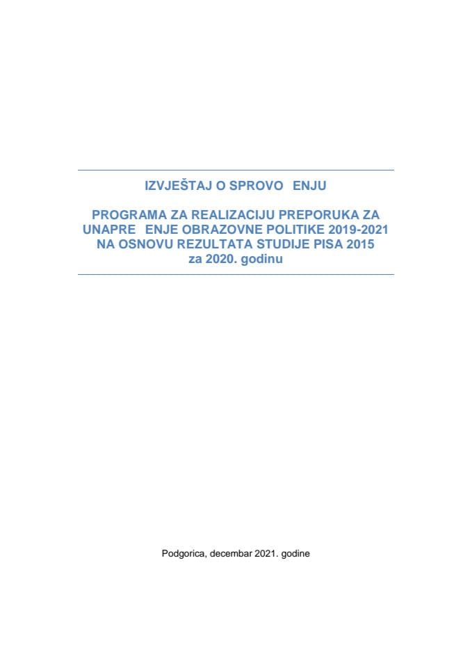 Izvještaj o sprovođenju Programa za realizaciju preporuka za unapređenje obrazovne politike 2019-2021 na osnovu rezultata studije PISA 2015, za 2020. godinu (bez rasprave)