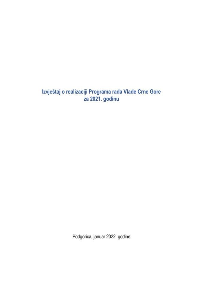 Izvještaj o realizaciji Programa rada Vlade Crne Gore za 2021. godinu