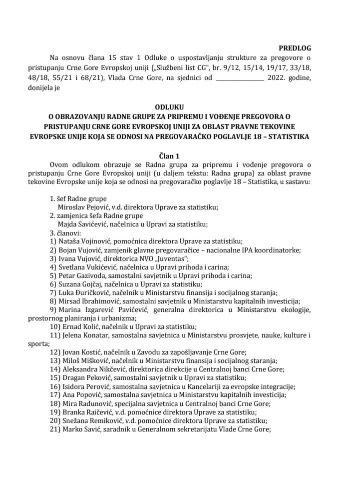 Предлог одлуке о образовању Радне групе за припрему и вођење преговора о приступању Црне Горе Европској унији за област правне тековине Европске уније која се односи на преговарачко поглавље 18 – Статистика (без расправе)