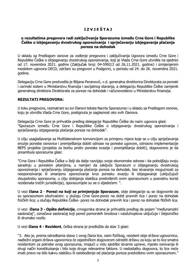 Извјештај о резултатима преговора ради закључивања Споразума између Црне Горе и Републике Чешке о избјегавању двоструког опорезивања и спрјечавању избјегавања плаћања пореза на доходак с Предлогом споразума (без расправе)