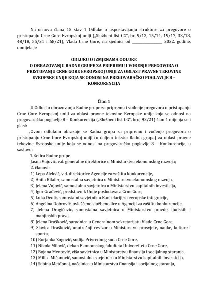 Предлог одлуке о измјенама Одлуке о образовању Радне групе за припрему и вођење преговора о приступању Црне Горе Европској унији за област правне тековине Европске уније која се односи на преговарачко поглавље 8 – Конкуренција