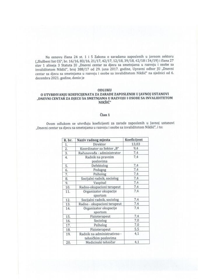 Предлог одлуке о утврђивању коефицијената за зараде запослених у Јавној установи „Дневни центар за дјецу са сметњама у развоју и особе са инвалидитетом Никшић“(без расправе)