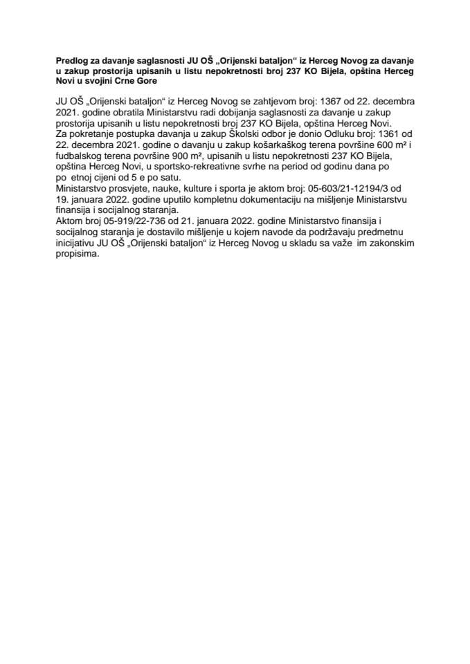 Предлог за давање сагласности ЈУ ОШ „Оријенски батаљон“ из Херцег Новог за давање у закуп просторија уписаних у листу непокретности број 237 КО Бијела, општина Херцег Нови у својини Црне Горе (без расправе)
