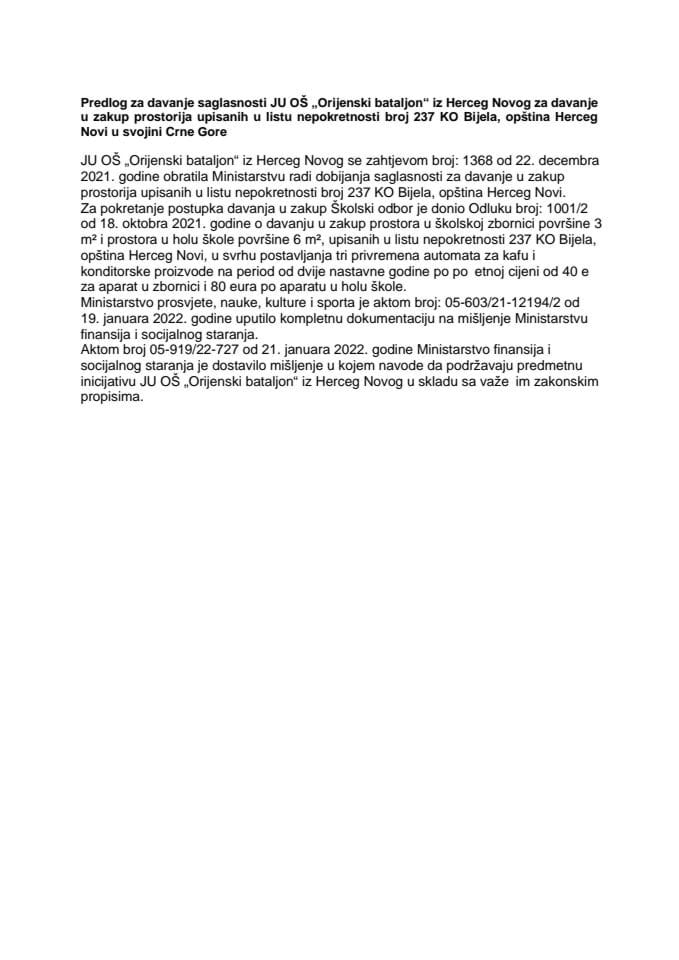 Предлог за давање сагласности ЈУ ОШ „Оријенски батаљон“ из Херцег Новог за давање у закуп просторија уписаних у листу непокретности број 237 КО Бијела, општина Херцег Нови у својини Црне Горе (без расправе)