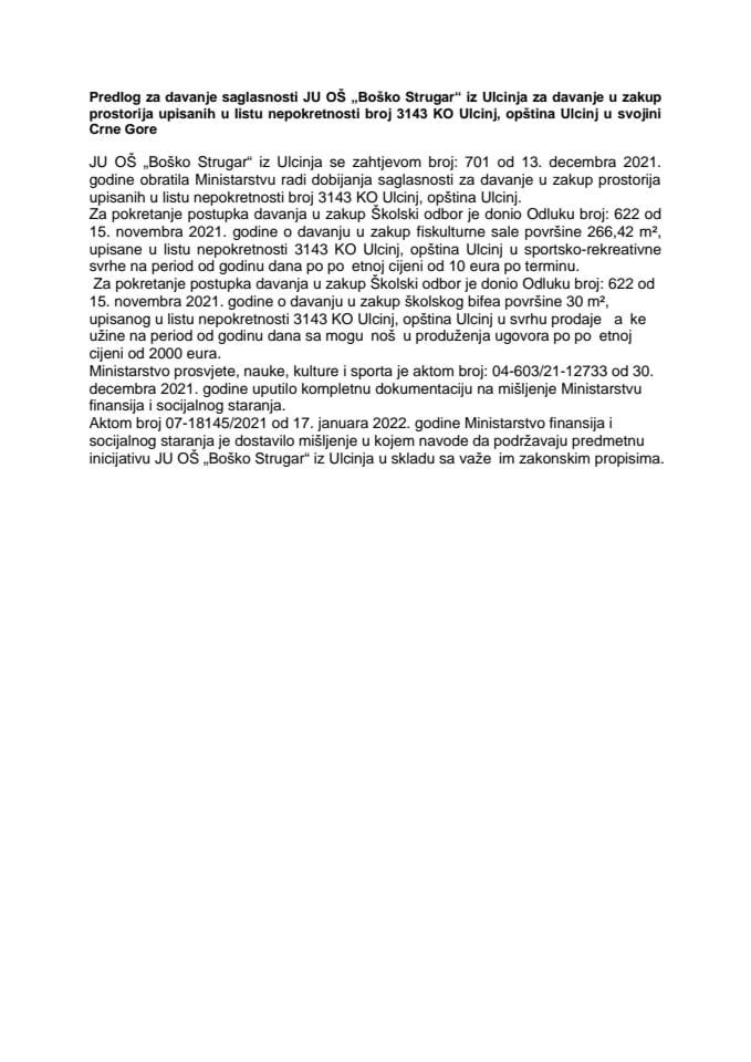 Предлог за давање сагласности ЈУ ОШ „Бошко Стругар“ из Улциња за давање у закуп просторија уписаних у листу непокретности број 3143 КО Улцињ, општина Улцињ у својини Црне Горе (без расправе)