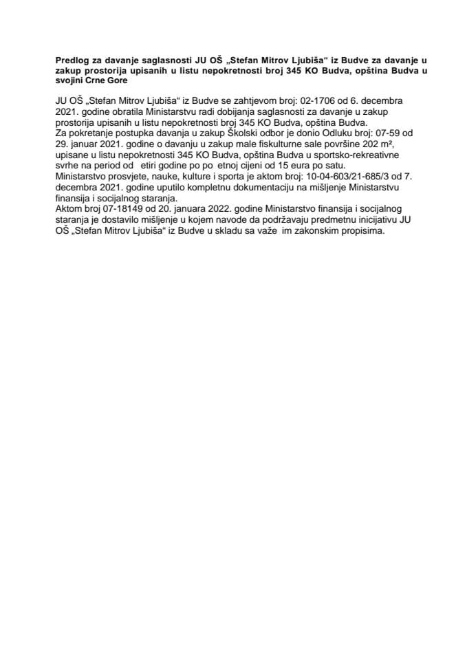 Предлог за давање сагласности ЈУ ОШ „Стефан Митров Љубиша“ из Будве за давање у закуп просторија уписаних у листу непокретности број 345 КО Будва, општина Будва у својини Црне Горе (без расправе)