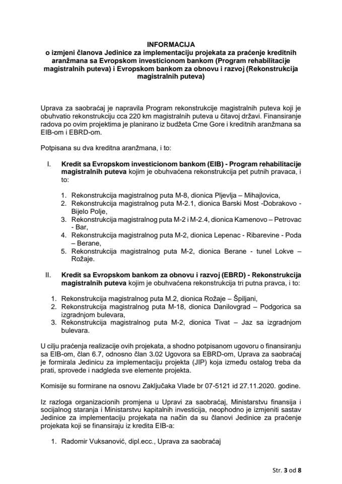 Informacija o izmjeni članova Jedinice za implementaciju projekata za praćenje kreditnih aranžmana sa Evropskom investicionom bankom (Program rehabilitacije magistralnih puteva) i Evropskom bankom za obnovu i razvoj (Rekonstrukcija magistralnih puteva)