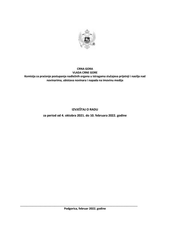 Извјештај о раду Комисије за праћење поступања надлежних органа у истрагама случајева пријетњи и насиља над новинарима, убистава новинара и напада на имовину медија за период од 4. октобра 2021. до 10. фебруара 2022. године