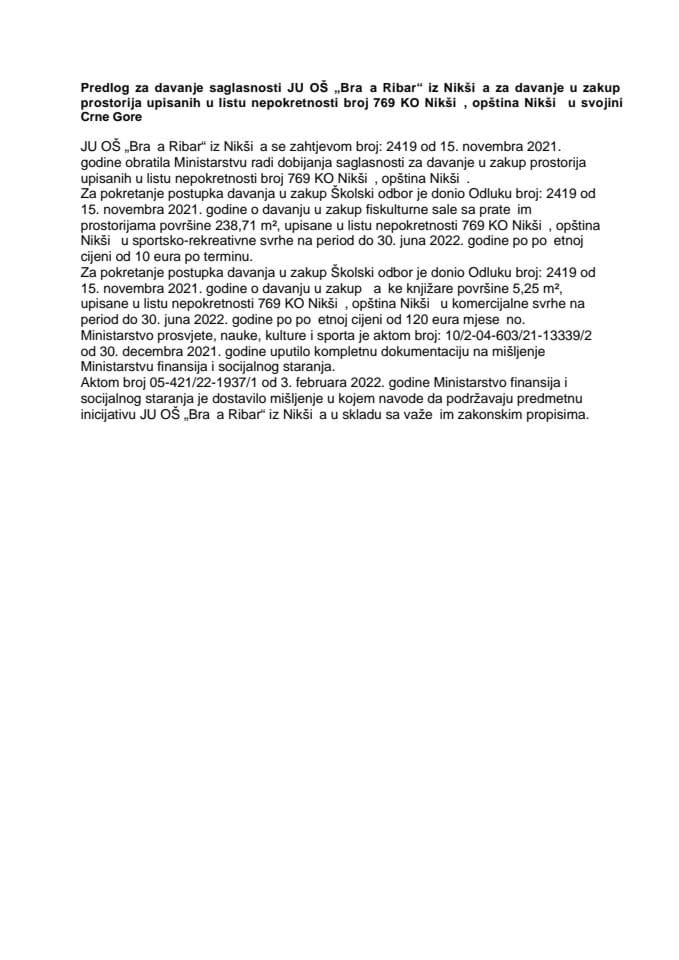 Предлог за давање сагласности ЈУ ОШ „Браћа Рибар“ из Никшића за давање у закуп просторија уписаних у листу непокретности број 769 КО Никшић, општина Никшић, у својини Црне Горе (без расправе)