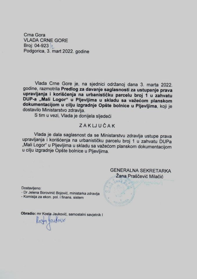 Предлог за давање сагласности за уступање права управљања и коришћења на урбанистичку парцелу број 1 у захвату ДУП-а „Мали Логор“, Пљевља у складу са важећом планском документацијом за изградњу Опште болнице у Пљевљима (без расправе) - закључци