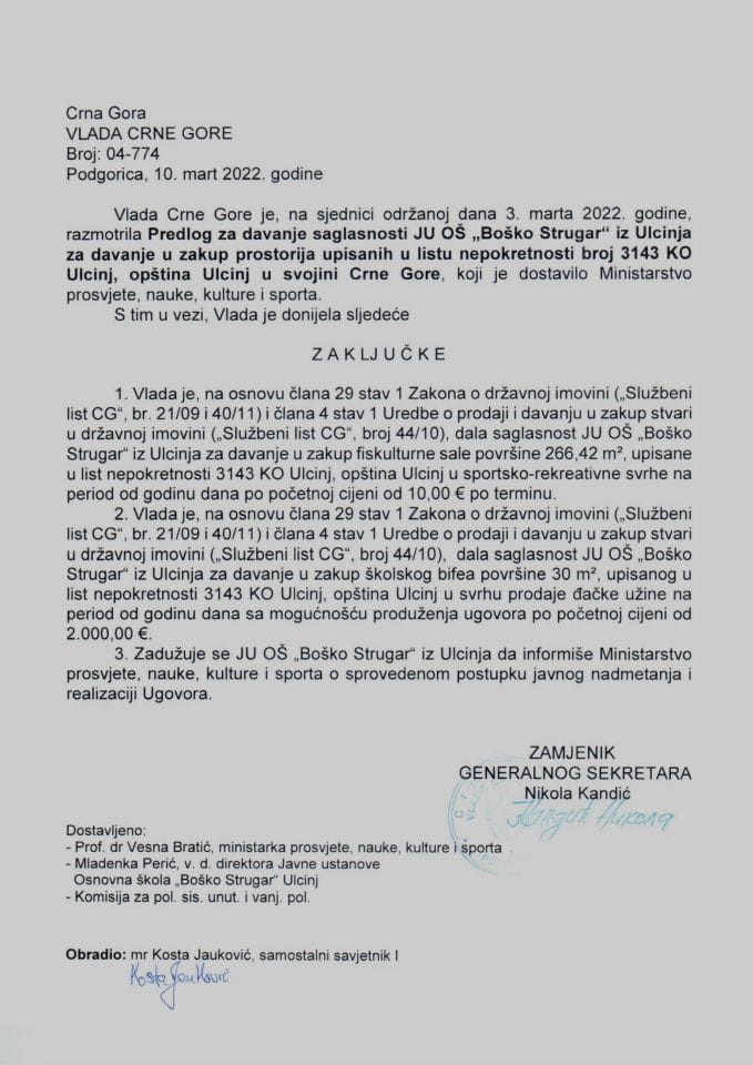 Предлог за давање сагласности ЈУ ОШ „Бошко Стругар“ из Улциња за давање у закуп просторија уписаних у листу непокретности број 3143 КО Улцињ, општина Улцињ у својини Црне Горе (без расправе) - закључци