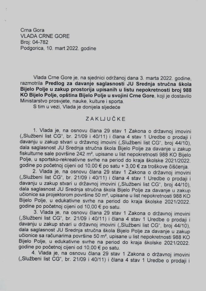 Предлог за давање сагласности ЈУ Средња стручна школа Бијело Поље у закуп просторија уписаних у листу непокретности број 988 КО Бијело Поље, општина Бијело Поље у својини Црне Горе (без расправе) - закључци