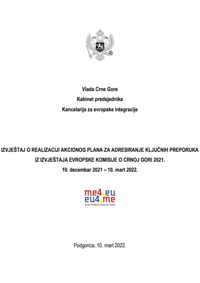 Извјештај о реализацији Акционог плана за адресирање кључних препорука из Извјештаја Европске комисије о Црној Гори 2021. за период 10. децембар 2021 - 10. март 2022.
