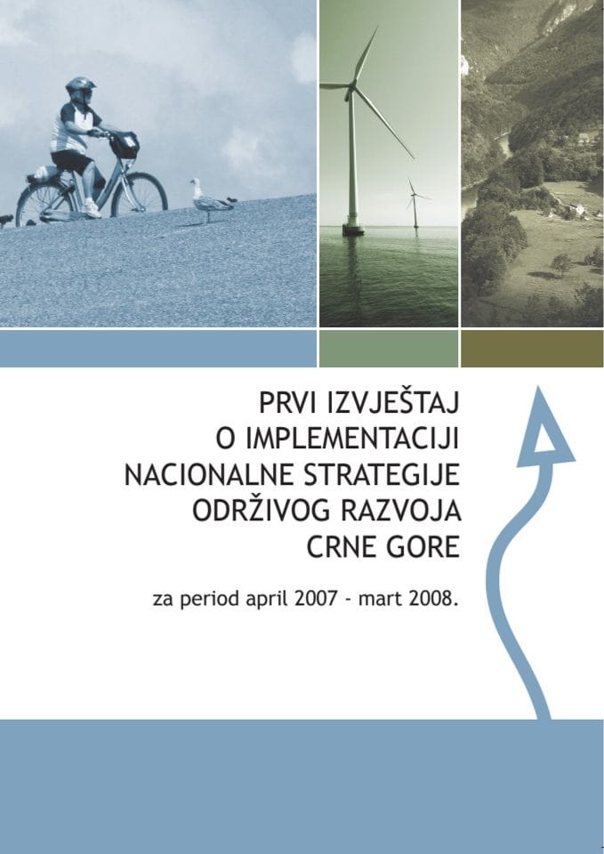 Prvi godišnji izvještaj o implementaciji Nacionalne strategije održivog razvoja Crne Gore za period april 2007 - mart 2008. godine