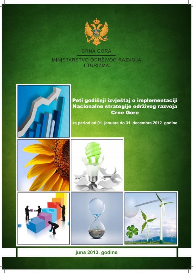 Peti godišnji izvještaj o implementaciji Nacionalne strategije održivog razvoja Crne Gore za period od 01. januara do 31. decembra 2012. godine