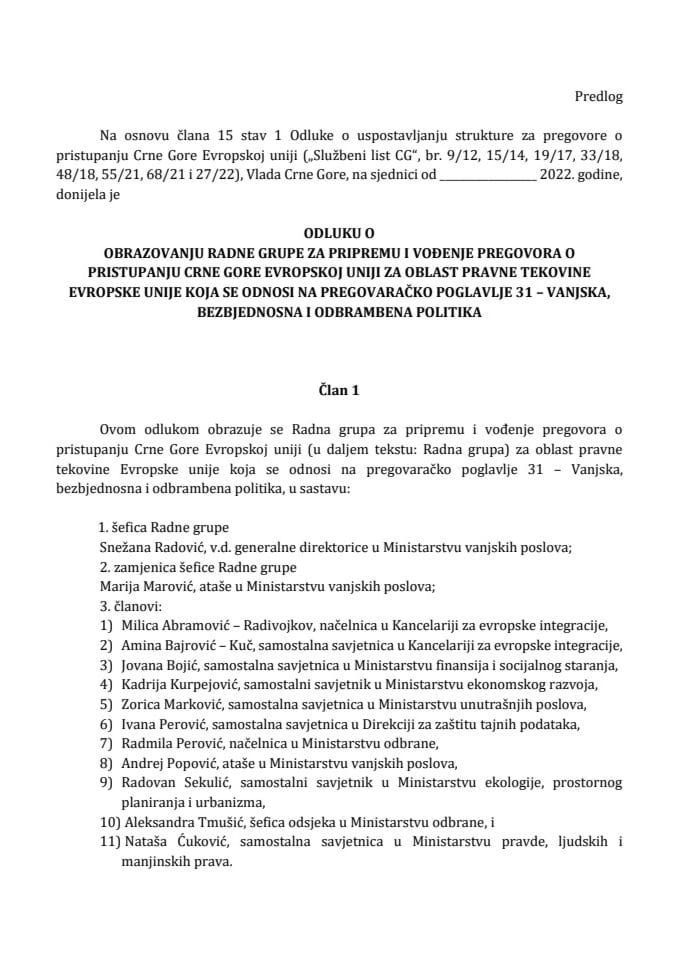 Predlog odluke o obrazovanju Radne grupe za pripremu i vođenje pregovora o pristupanju Crne Gore Evropskoj uniji za oblast pravne tekovine Evropske unije koja se odnosi na pregovaračko poglavlje 31 - Vanjska, bezbjednosna i odbrambena politika