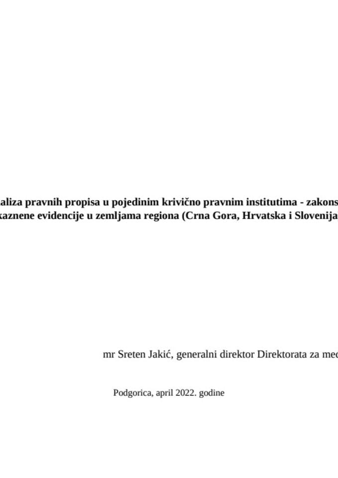 Компаративна анализа правних прописа у појединим кривично правним институтима - законске рехабилитације и казнене евиденције у земљама региона (Црна Гора, Хрватска и Словенија)