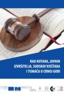 Информативна брошура за грађане и грађанке о раду нотара, јавних извршитеља, судских вјештака и тумача у Црној Гори