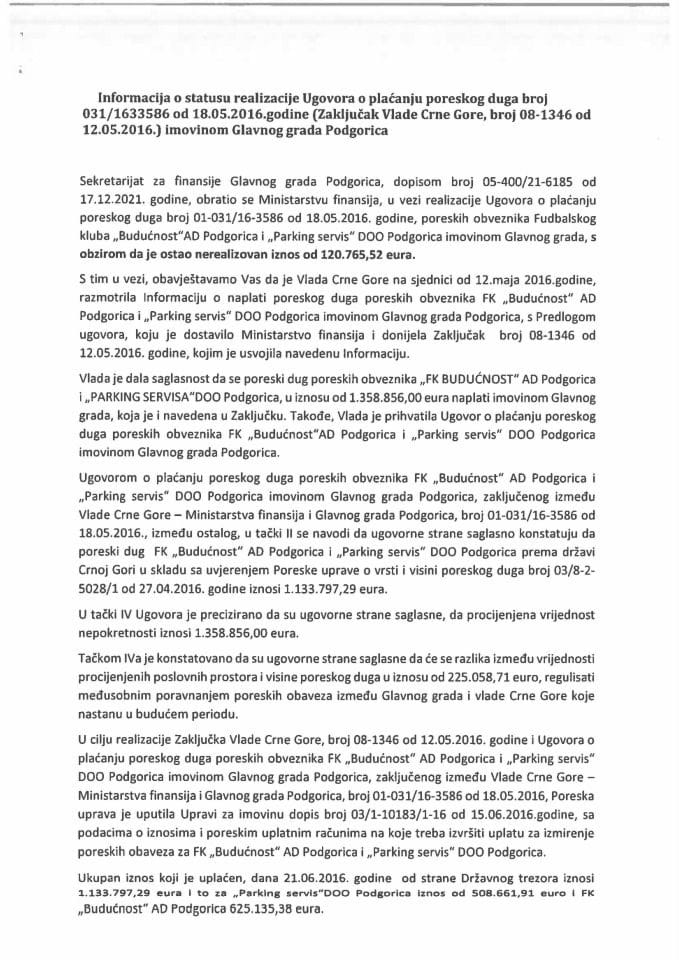 Informacija o statusu realizacije Ugovora o plaćanju poreskog duga broj 031/1633586 od 18.05.2016. godine (Zaključak Vlade Crne Gore, broj 08-1346 od 12.05.2016.) imovinom Glavnog grada Podgorica