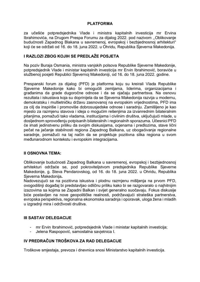 Предлог платформе за учешће потпредсједника Владе и министра капиталних инвестиција мр Ервина Ибрахимовића, на Другом Преспа Форуму за дијалог 2022. (без расправе)