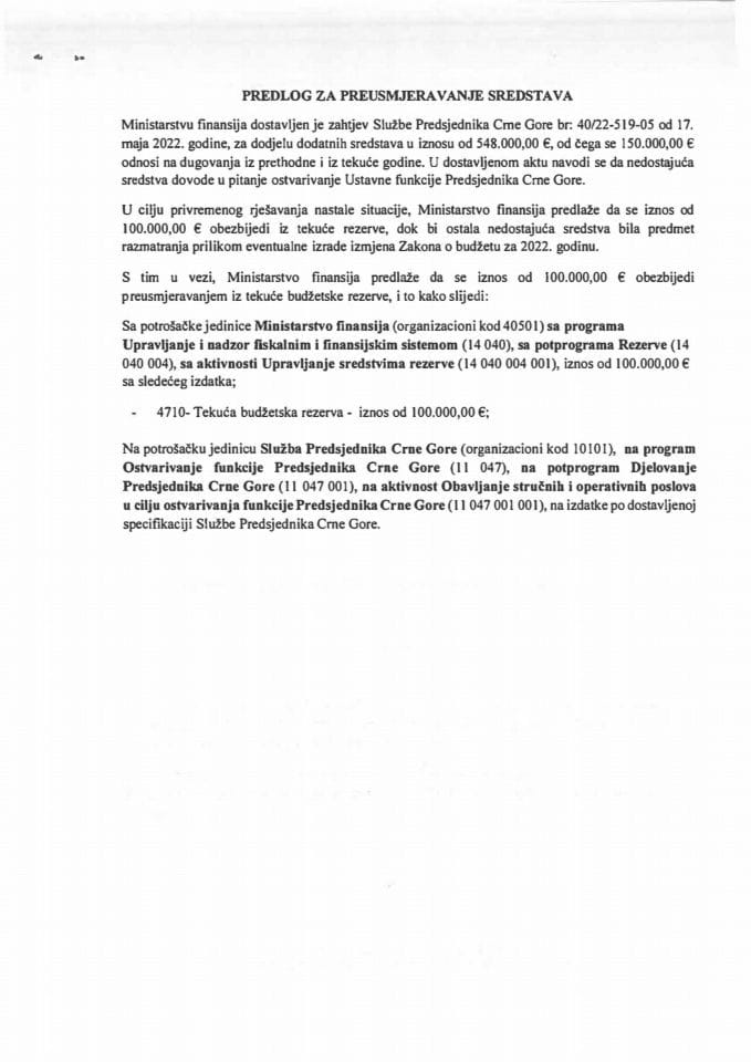 Predlog za preusmjeravanje sredstava s potrošačke jedinice Ministarstvo finansija - Tekuća budžetska rezerva na potrošačku jedinicu Služba Predsjednika Crne Gore (bez rasprave)