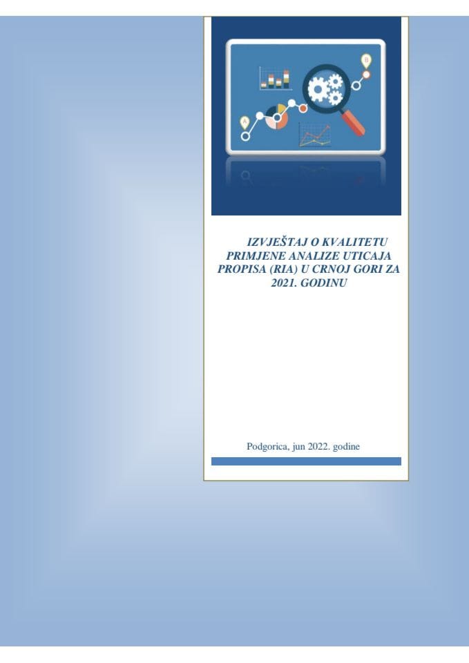 Извјештај о квалитету примјене анализе утицаја прописа (RIA) у Црној Гори за 2021. годину (без расправе)