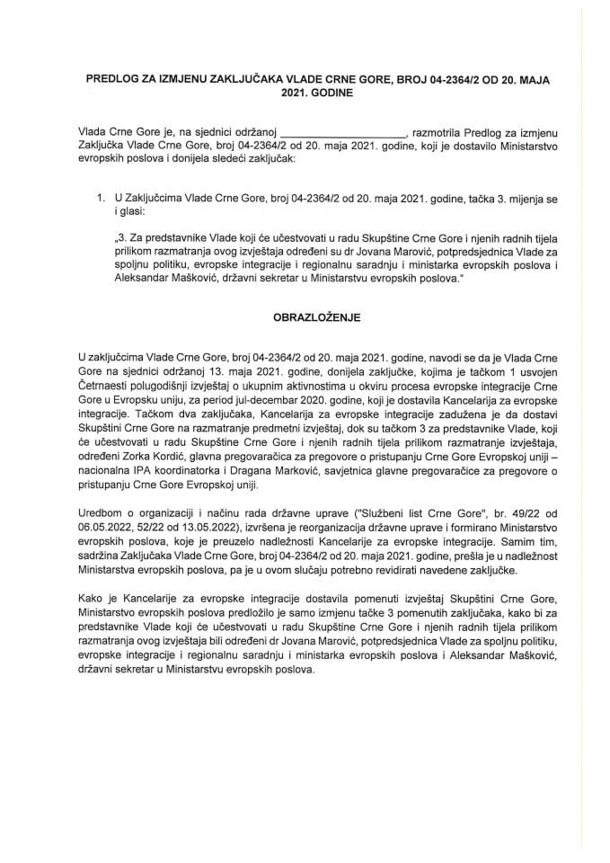 Предлог за измјену Закључака Владе Црне Горе, број: 04-2364/2, од 20. маја 2021. године (без расправе)