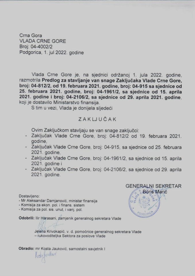 Predlog za stavljanje van snage Zaključaka Vlade Crne Gore, broj: 04-812/2, od 19. februara 2021. godine, broj: 04-915, sa sjednice od 25. februara 2021. godine, broj: 04-1961/2, sa sjednice od 15. aprila 2021. godine i broj: 04-2106/2 - zaključci