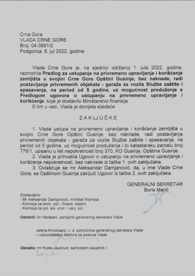 Предлог за уступање на привремено управљање и коришћење земљишта у својини Црне Горе Општини Гусиње, без накнаде, ради постављања привремених објеката - гаража за возила Службе заштите и спасавања, на период од 5 година (без расправе) - закључци