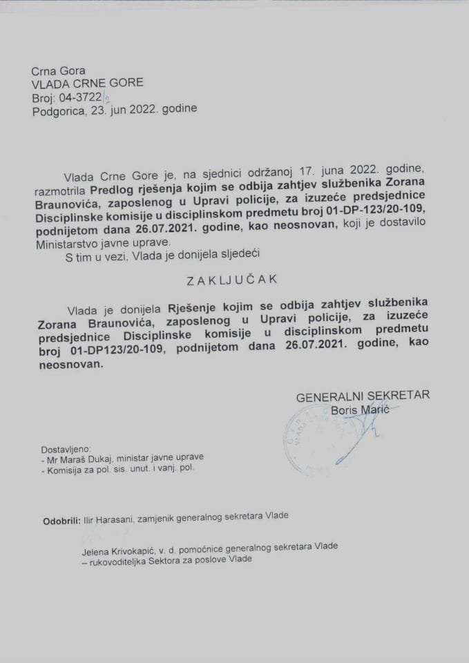 Predlog Rješenja kojim se odbija zahtjev službenika Zorana Braunovića, zaposlenog u Upravi policije, za izuzeće predsjednice Disciplinske komisije u disciplinskom predmetu broj 01-DP-123/20-109, podnijetom dana 26.07.2021. godine, kao neosnovan - zaključci