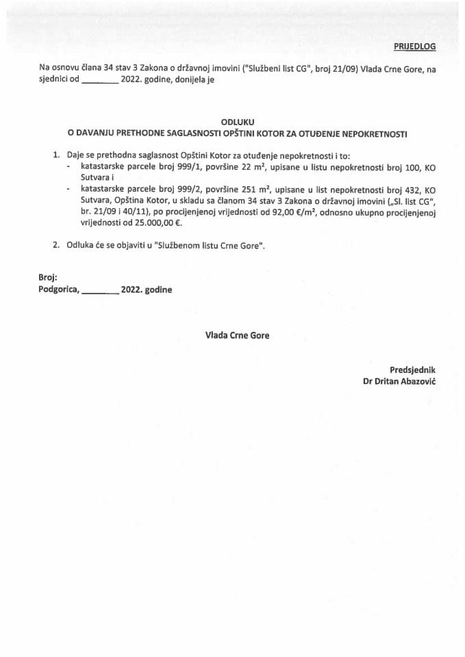 Predlog odluke o davanju prethodne saglasnosti Opštini Kotor za otuđenje nepokretnosti (bez rasprave)
