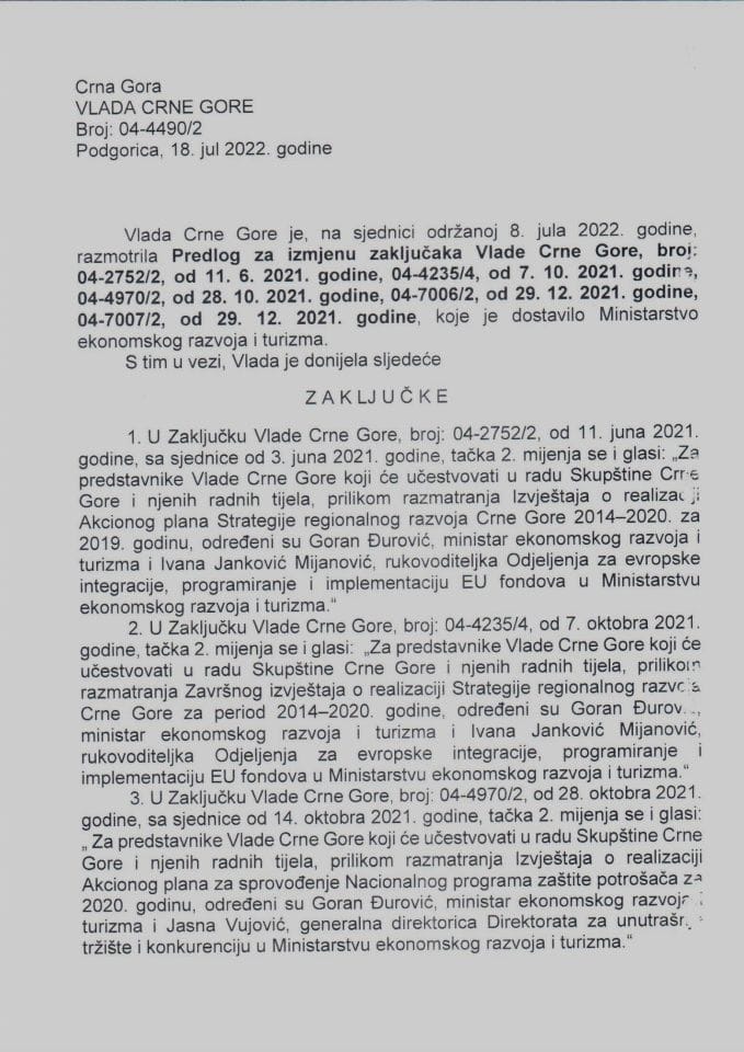 Предлог за измјену закључака Владе Црне Горе, број: 04-2752/2 од 11.06.2021. године, 04-4235/4 од 07.10.2021. године, 04-4970/2 од 28.10.2021. године, 04-7006/2 од 29.12.2021. године, 04-7007/2 од 29.12.2021. године (без расправе) - закључци