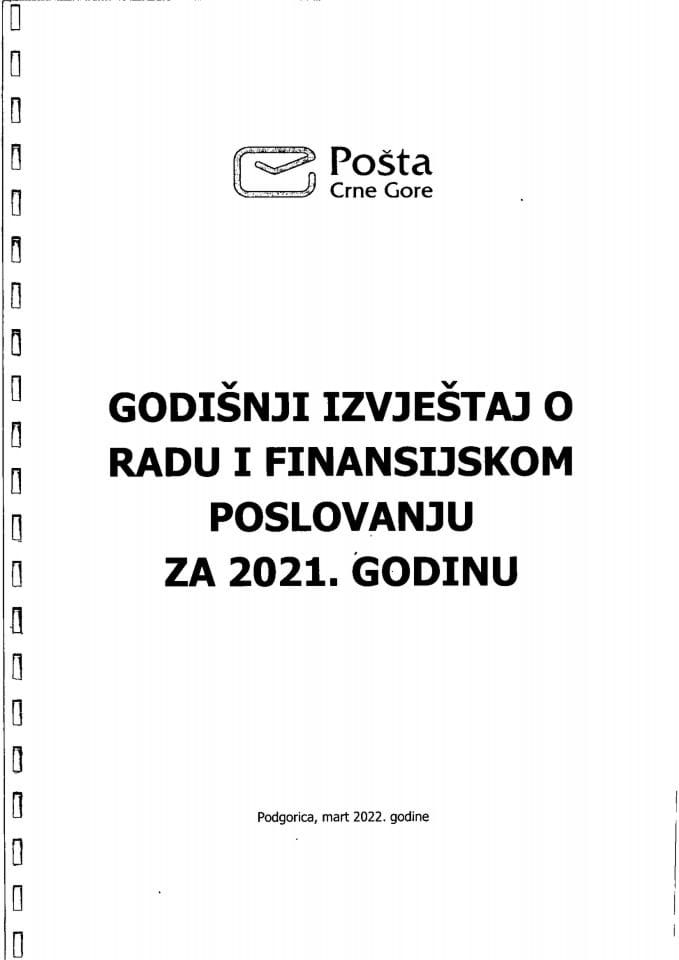 Godišnji izvještaj o radu i finansijskom poslovanju Pošte Crne Gore a.d. Podgorica za 2021. godinu sa Izvještajem nezavisnog revizora o izvršenoj reviziji finansijskih iskaza za 2021. godinu