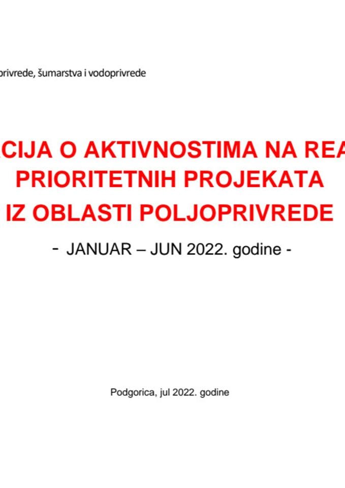Informacija o aktivnostima na realizaciji prioritetnih projekata iz oblasti poljoprivrede u prvoj polovini 2022. godine (bez rasprave)