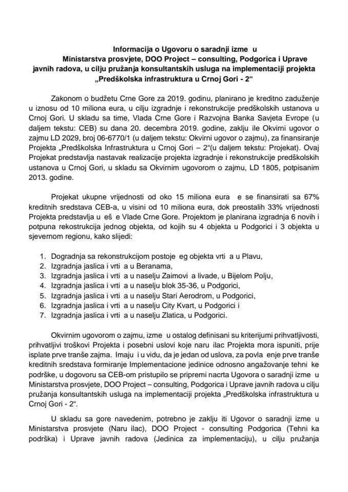 Informacija o Ugovoru o saradnji između Ministarstva prosvjete, DOO Project – consulting, Podgorica i Uprave javnih radova, u cilju pružanja konsultantskih usluga na implementaciji projekta „Predškolska infrastruktura u Crnoj Gori - 2“ (bez rasprave)