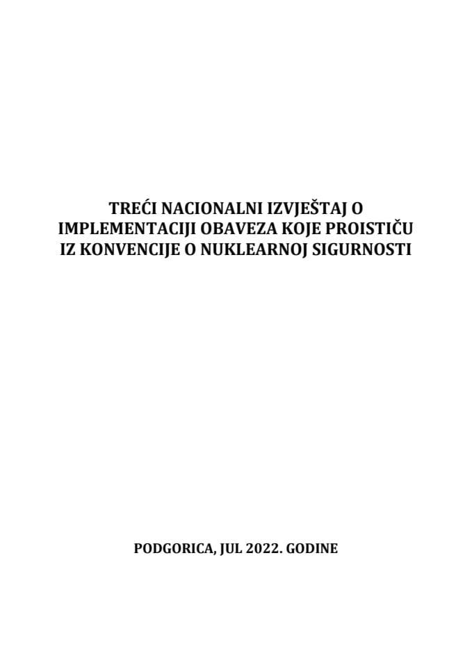 Трећи национални извјештај о имплементацији обавеза које проистичу из Конвенције о нуклеарној сигурности (без расправе)