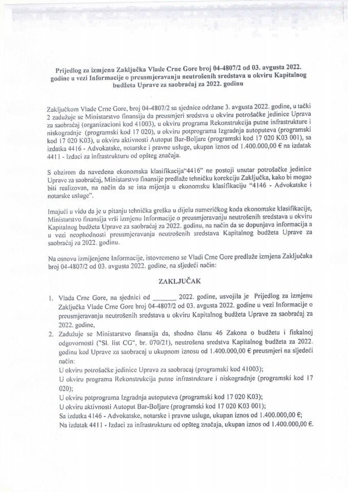 Predlog za izmjenu zaključaka Vlade Crne Gore broj 04-4807/2 od 03. avgusta 2022. godine u vezi Informacije o preusmjeravanju neutrošenih sredstava u okviru Kapitalnog budžeta Uprave za saobraćaj za 2022. godinu