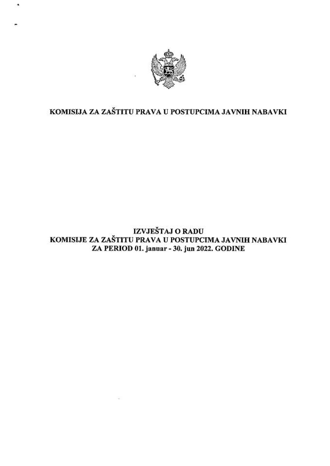 Polugodišnji zvještaj o radu Komisije za zaštitu prava u postupcima javnih nabavki za period od 1. januara do 30. juna 2022. godine